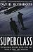 Superclass: The Global Power Elite and the World They Are Making
