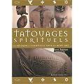 Tatouages spirituels : La r�f�rence essentielle pour le body-art