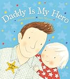 Daddy is my hero