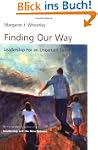 Finding Our Way: Leadership for an Un...