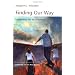 Finding Our Way: Leadership for an Uncertain Time