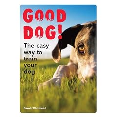 Good Dog!: The Easy Way to Train Your Dog