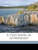 A text-book of astronomy
