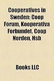 Cooperatives in Sweden: COOP Forum, Kooperativa F Rbundet, COOP Norden, Hsb-