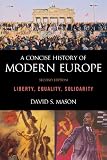 A Concise History of Modern Europe: Liberty, Equality, Solidarity