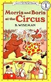 Morris and Boris at the Circus (I Can Read Book 1) by Wiseman, B. (1990) Paperback