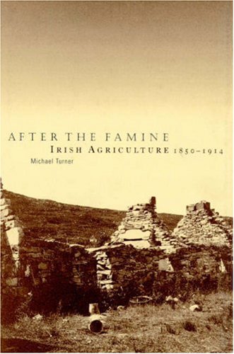 After the Famine: Irish Agriculture, 1850-1914