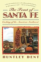 The Feast of Santa Fe: Cooking of the American Southwest