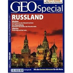 GEO Special 3/2006: Russland: Moskau - Wo Tr�ume in den Himmel wachsen. St. Petersburg - Die Palast-Revolution des K�nstlervolkes. Sibirien - Unterwegs auf der Lena