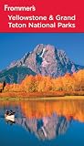 Frommer s Yellowstone & Grand Teton National Parks (Park Guides)