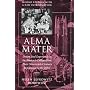 Alma Mater: Design and Experience in the Women's Colleges from Their Nineteenth-Century Beginnings to the 1930s