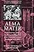 Alma Mater: Design and Experience in the Women's Colleges from Their Nineteenth Century Beginnings to the 1930s ,2nd Edition
