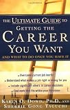 The Ultimate Guide to Getting The Career You Want : (And What do Do Once You Have It)