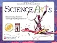 Science Arts: Discovering Science Through Art Experiences (Bright Ideas for Learning (TM))