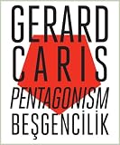 Gerard Caris Pentagonism / Beşgencilik
