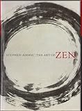 The Art of Zen: Paintings and Calligraphy by Japanese Monks 1600-1925