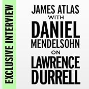 Exclusive Interview: Jim Atlas with Daniel Mendelsohn on Lawrence Durrell | [Daniel Mendelsohn]