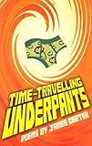 Time travelling underpants : poems