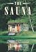 The Sauna: A Complete Guide to the Construction, Use, and Benefits of the Finnish Bath