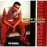Don't Want To Lose Youby Shawn Desman