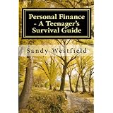 Personal Finance - A Teenager's Survival Guide: In this easy-to-read guide, the reader is taken through the steps to financial literacy, budgeting, ... tips derived from nearly 20 years in finance.