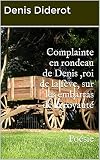 Complainte en rondeau de Denis ,roi de la fève, sur les embarras de la royauté: Poésie (French Edition)