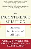 The Incontinence Solution: Answers for Women of All Ages