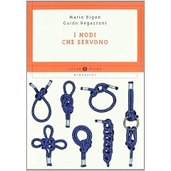Nodi che servono. Per la nautica, il campeggio, l'alpinismo, la pesca (Oscar guide)
