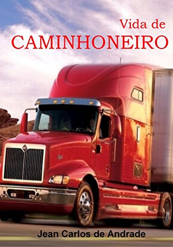 Vida De Caminhoneiro (Portuguese Edition)