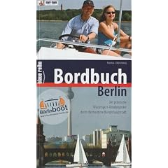 Bordbuch Berlin 2006. Der praktische Wassersport-Reisebegleiter durch die maritime Bundeshauptstadt