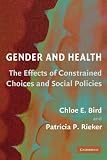 Gender and Health: The Effects of Constrained Choices and Social Policies