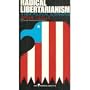 Radical Libertarianism: A New Political Alternative