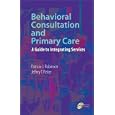 Behavioral Consultation And Primary Care: A Guide To Integrating Services
