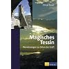 Magisches Tessin: Wanderungen zu Orten der Kraft