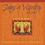 Songs 4 Worship en Espanol: Canta Al Senor