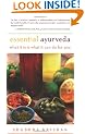 Essential Ayurveda: What It Is and What It Can Do for You
