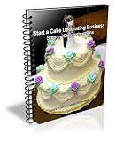Start a Cake Decorating Business: Step-by-Step Instructions