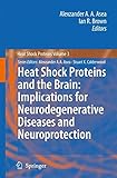 Heat shock proteins and the brain : implications for neurodegenerative diseases and neuroprotection