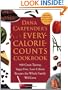 Dana Carpender's Every Calorie Counts Cookbook: 500 Great-Tasting, Sugar-Free, Low-Calorie Recipes that the Whole Family Will Love