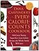 Dana Carpender's Every Calorie Counts Cookbook: 500 Great-Tasting, Sugar-Free, Low-Calorie Recipes that the Whole Family Will Love