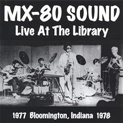 MX-80 SOUND LIVE AT THE LIBRARY