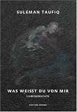 Was wei&szlig;t du von mir - Suleman Taufiq
