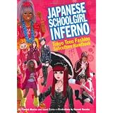 Japanese Schoolgirl Inferno: Tokyo Teen Fashion Subculture Handbook
