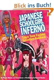 Japanese Schoolgirl Inferno: Tokyo Teen Fashion Subculture Handbook