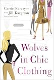 Wolves in Chic Clothing: A Novel