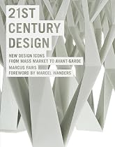 21st Century Design: New Design Icons from Mass Market to Avant-Garde