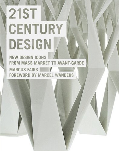 21st Century Design: New Design Icons from Mass Market to Avant-Garde