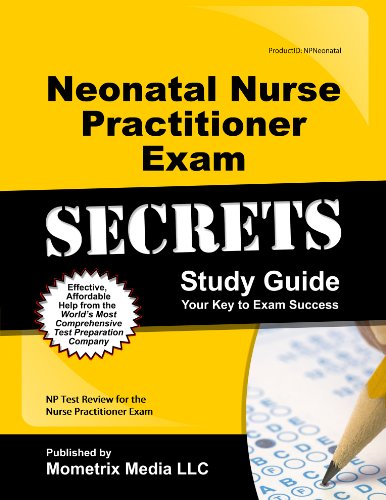 Neonatal Nurse Practitioner Exam Secrets Study Guide: NP Test Review for the Nurse Practitioner Exam