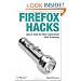 Firefox Hacks: Tips & Tools for Next-Generation Web Browsing