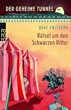 Der geheime Tunnel - R&auml;tsel um den Schwarzen Ritter - Olaf Fritsche